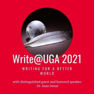 Image of a writing quill of a glass globe; text reads "Write@UGA 2021: Writing for a better world with distinguished guest and featured speaker: Dr. Asao Inoue"