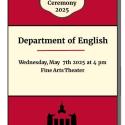 Graduation Ceremony 2025, Department of English, May 7th at 4pm, Fine Arts Theater